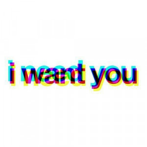want/need you