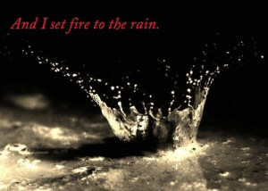 set fire to the rain - adele.