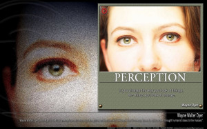 Perception Quotes And Sayings: Perception Is When You Change The Way ...