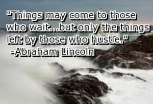 ... that. Even Abraham Lincoln, good ole Honest Abe had his hustle down