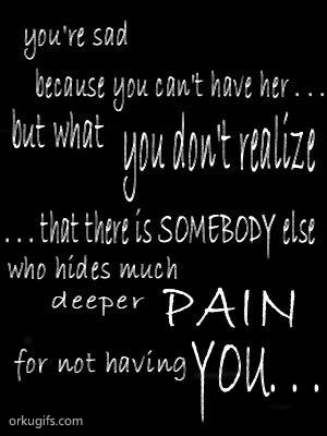 You're sad because you can't have her i miss you quotes for her