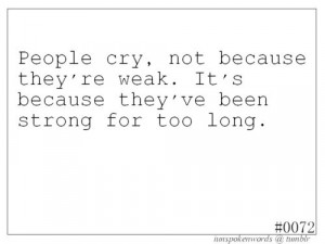 cry, depression, girl things, quote, sad, strong, text, weak