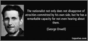 The nationalist not only does not disapprove of atrocities committed ...