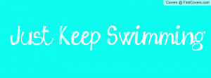 just keep swimming Profile Facebook Covers