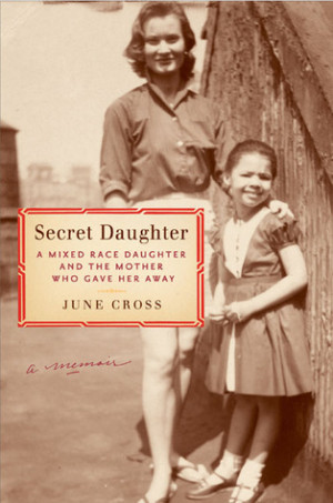 Secret Daughter: A Mixed-Race Daughter and the Mother Who Gave Her ...