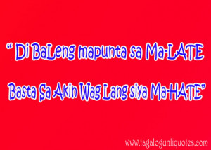 Tagalog Love Quote - HATE or LATE? | Love Quotes Tagalog