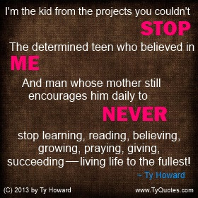 Ty Howard Quote on Stop Me Never, Never Quit, Never Quitting