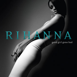 Good Girl Gone Bad (2007) é o terceiro álbum de estúdio da cantora ...