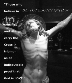Blessed Pope John Paul II...