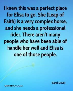 Carol Dover - I knew this was a perfect place for Elisa to go. She ...