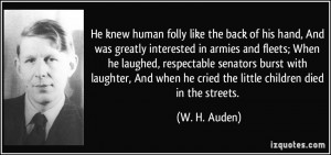 He knew human folly like the back of his hand, And was greatly ...