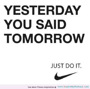 Motivational fitness quote encouraging you to start your workout today ...