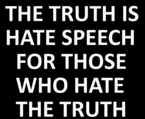 Totuus on vihakirjoitus niille, jotka vihaavat totuutta