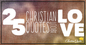 25-Christian-Quotes-About-Love.jpg