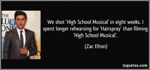 ... for 'Hairspray' than filming 'High School Musical'. - Zac Efron