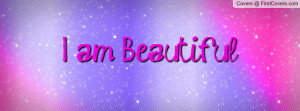 am Beautiful Profile Facebook Covers