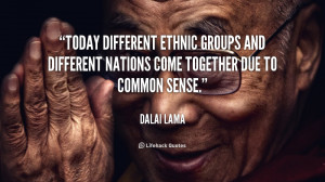 Today different ethnic groups and different nations come together due ...