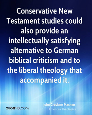 Conservative New Testament studies could also provide an ...