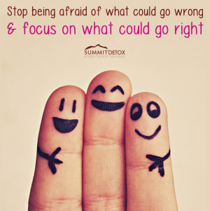 Stop Being Afraid Of What Could Go Wrong - Overcome Addiction - Summit