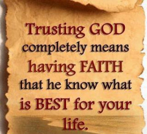 TRUST IN GOD HE KHOWS WHATS BEST