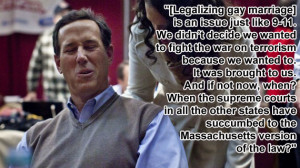 Rick Santorum compares 9-11 to gay marriage.