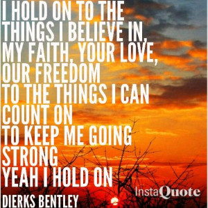 Dierks bentley I hold ob quote lyrics song country music