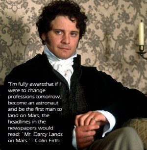 Colin Firth Quotes Darcy...