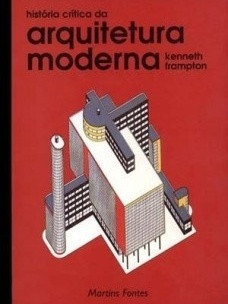 História crítica da arquitetura moderna