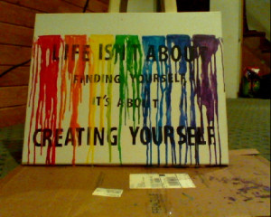 Crayon Art #Life Quotes #Creating Yourself #Rainbow #Art