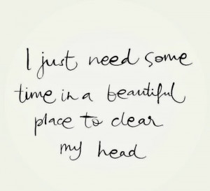 just need some time in a beautiful place