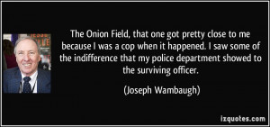 More Joseph Wambaugh Quotes
