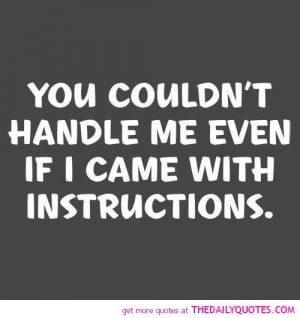 funy-quotes-you-couldnt-handle-me-quote-picture-sayings-pics.jpg