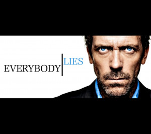 Related Image with Quotes Dr House Hugh Laurie Everybody Lies Gregory ...
