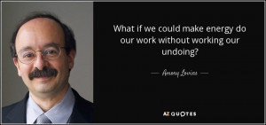 Amory Lovins Quotes