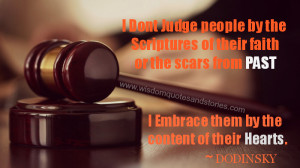 Judge people by the scriptures of their Faith or the scars from Past ...
