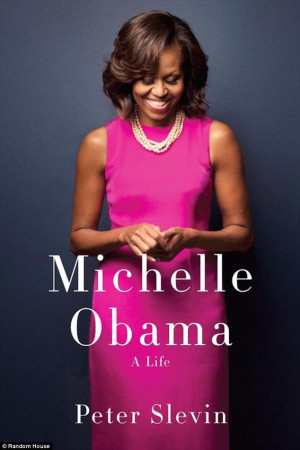 The book, 'Michelle Obama, A Life' by Peter Slevin is being released ...