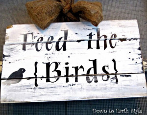 Feed The Birds Winter Sign - Love this idea!