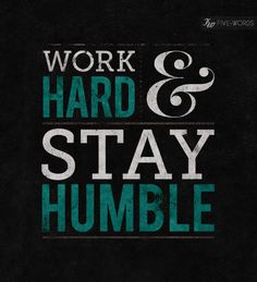 quotes work hard words hard fit inspiration living stay humble quotes ...