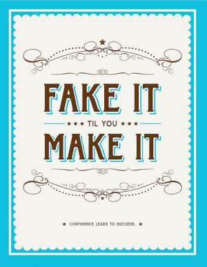 Fake It til You Make It 11x14 by SouthernFriedPaper on Etsy, $30.00
