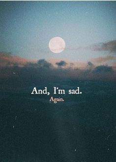 And I’m sad again.