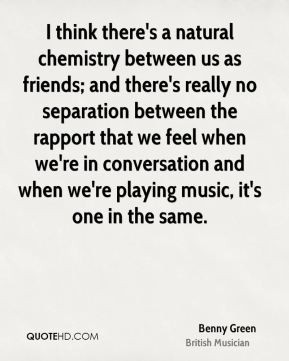 Benny Green - I think there's a natural chemistry between us as ...