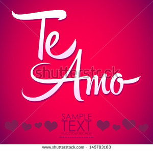 Te Amo - spanish love you lettering - calligraphy; scalable and ...