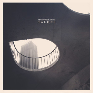 Album Premiere: Talons - 'New Topographics'