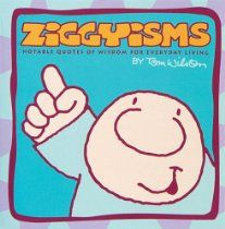 ... Quotes of Wisdom for Everyday Living. A Ziggy collection by Tom Wilson