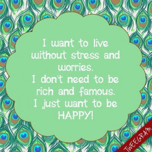 need to be rich and famous. I just want to be HAPPY! Try now #tweegram ...