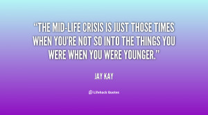 Mid Life Crisis Quotes
