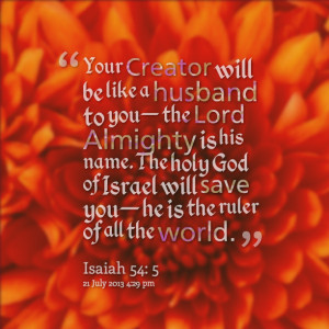 ... the lord almighty is his name the holy god of israel will save you