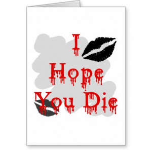 Hope You Die Quotes Pic #20