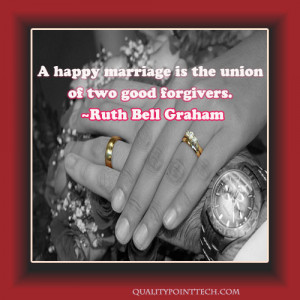 happy marriage is the union of two good forgivers.