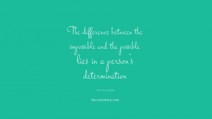 ... and the possible lies in a person’s determination.
